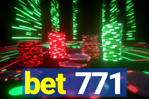 bet 771